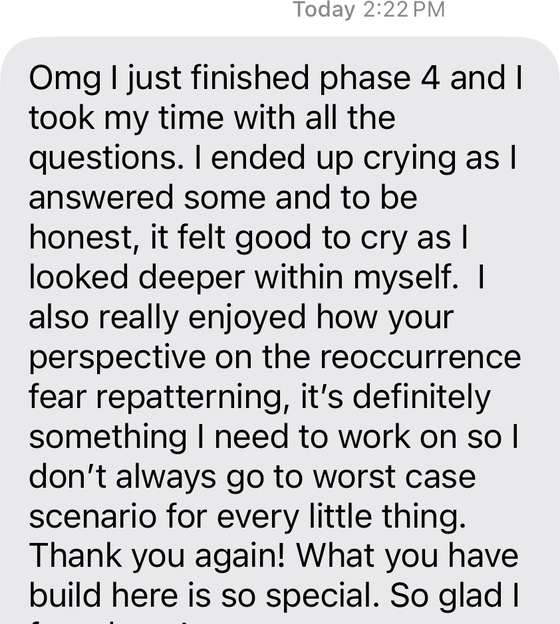 Text from Amber finishing Phase 4 about the fear of recurrence repatterning work